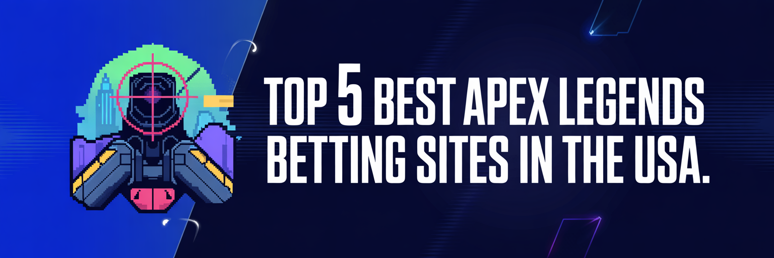 Top 5 best Apex Legends betting sites in the USA